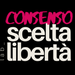 LABORATORIO CONSENSO_SCELTA_LIBERTA' - CONTRO IL DDL STUPRO